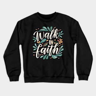 Walk In Faith Crewneck Sweatshirt